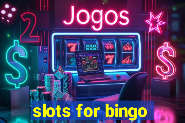 slots for bingo