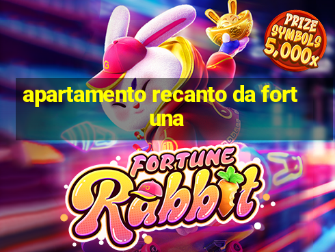 apartamento recanto da fortuna