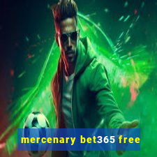 mercenary bet365 free