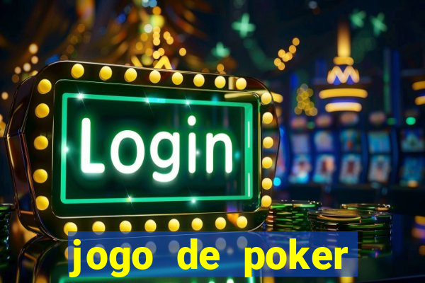 jogo de poker valendo dinheiro real