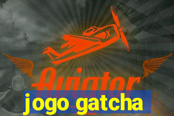 jogo gatcha