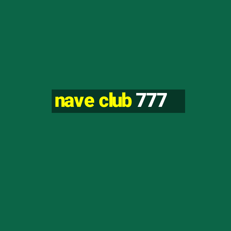 nave club 777