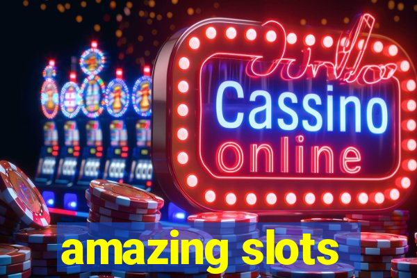 amazing slots