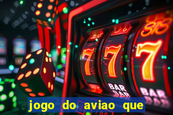 jogo do aviao que ganha dinheiro bet365