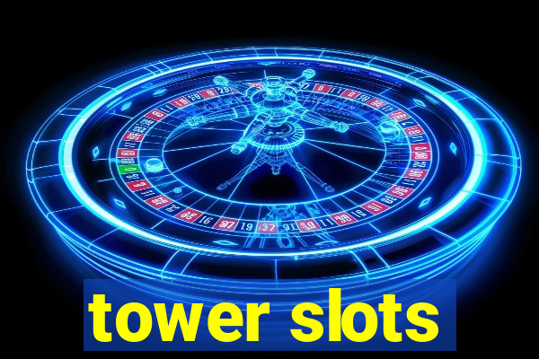 tower slots