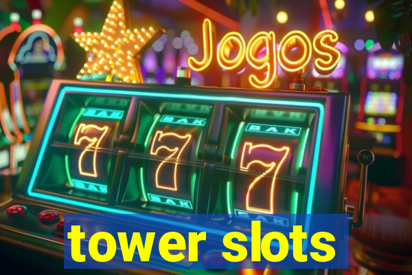 tower slots