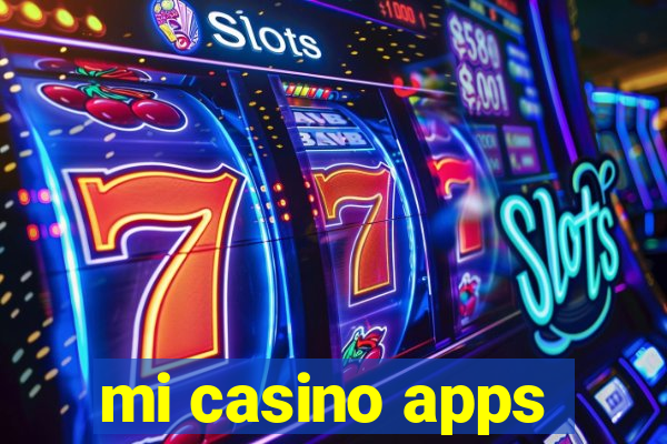 mi casino apps