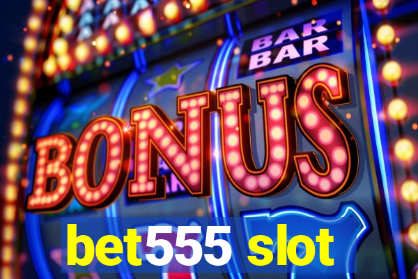 bet555 slot