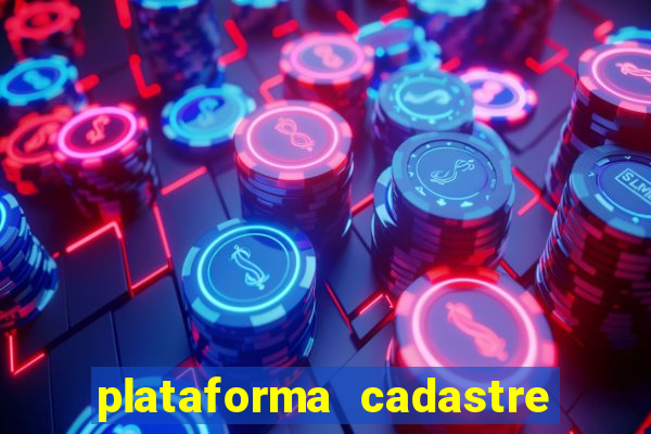 plataforma cadastre e ganhe b?nus para jogar