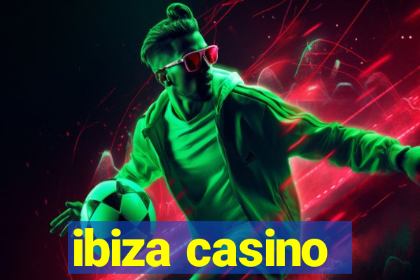 ibiza casino