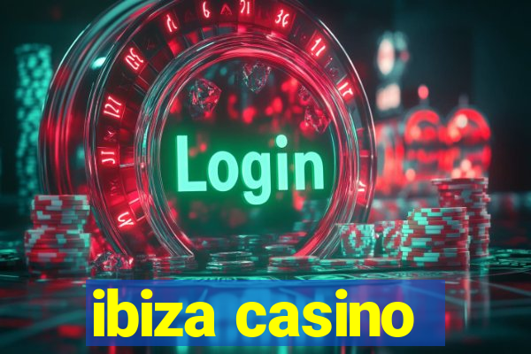 ibiza casino