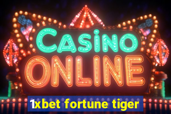 1xbet fortune tiger