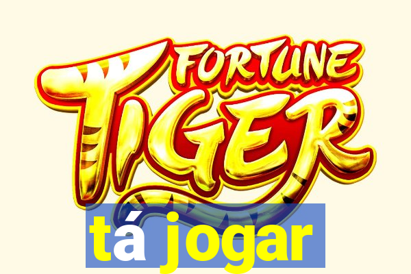 tá jogar