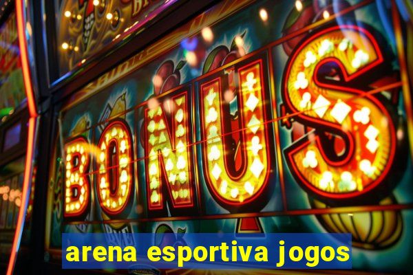 arena esportiva jogos