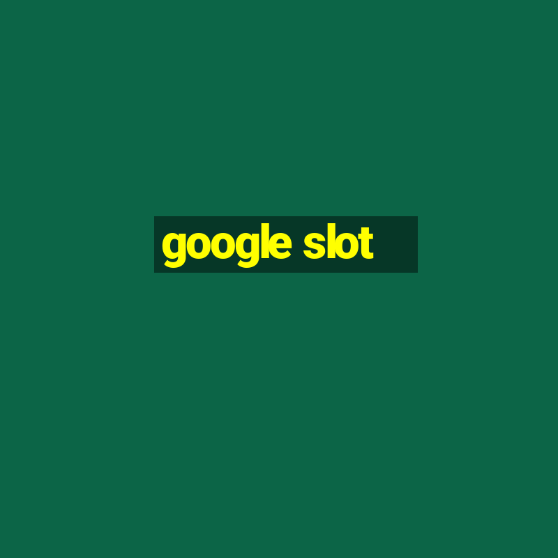 google slot