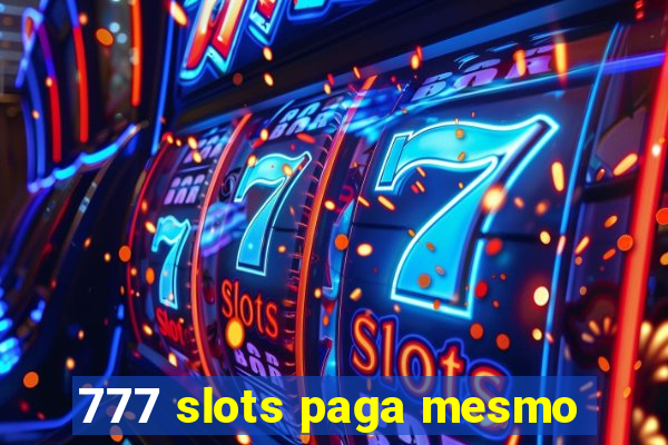 777 slots paga mesmo