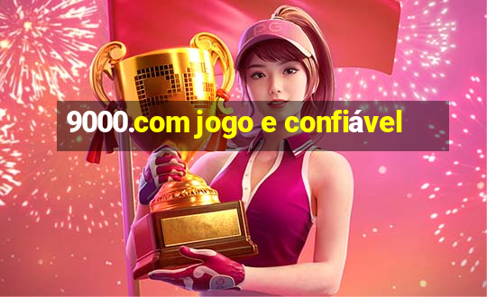 9000.com jogo e confiável