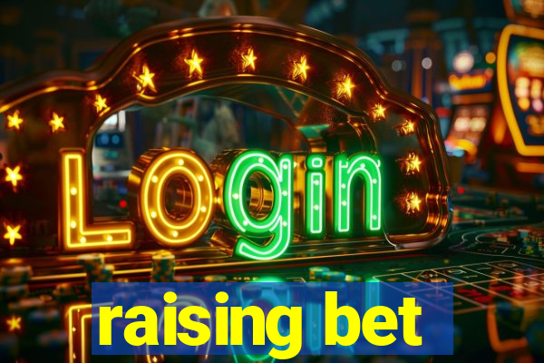 raising bet