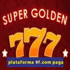 plataforma 9f.com paga