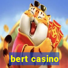 bert casino