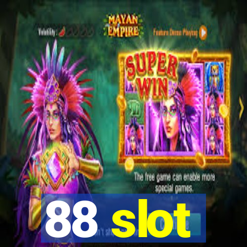 88 slot