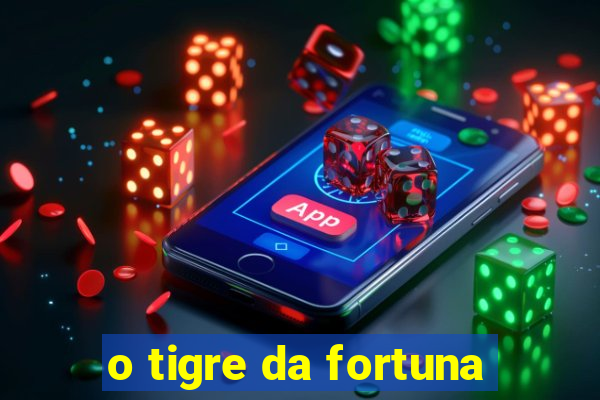 o tigre da fortuna