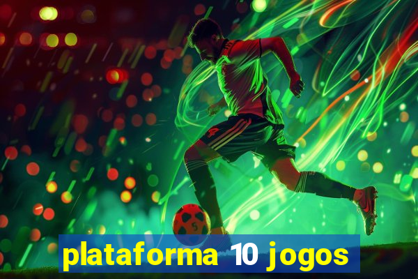 plataforma 10 jogos