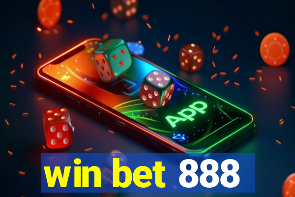 win bet 888