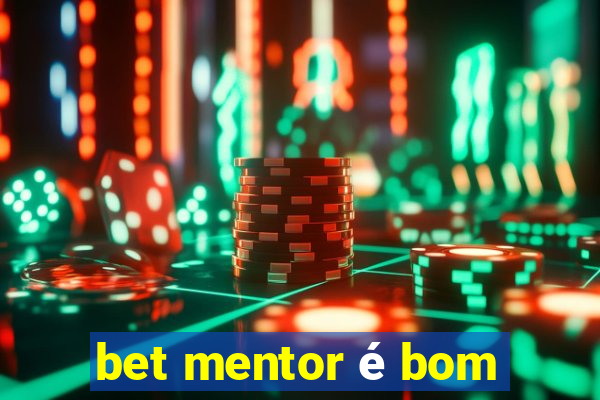 bet mentor é bom