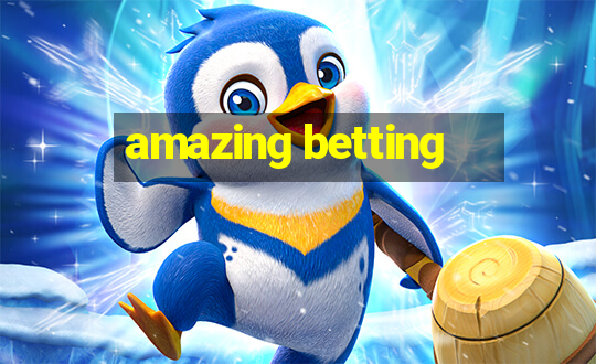 amazing betting