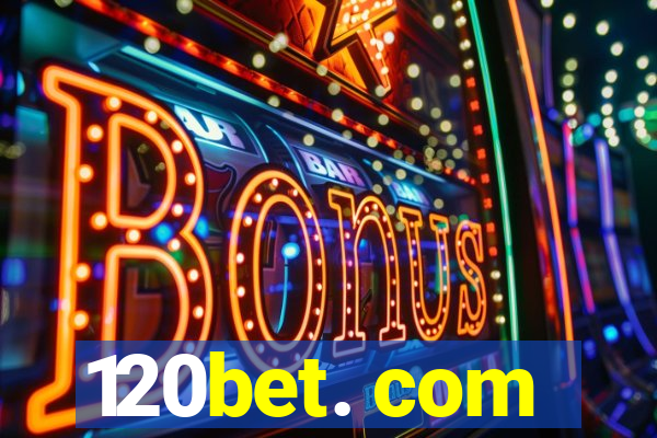 120bet. com