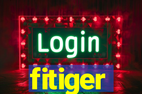 fitiger