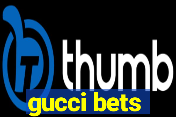 gucci bets