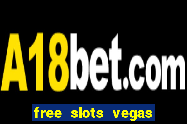 free slots vegas casino games