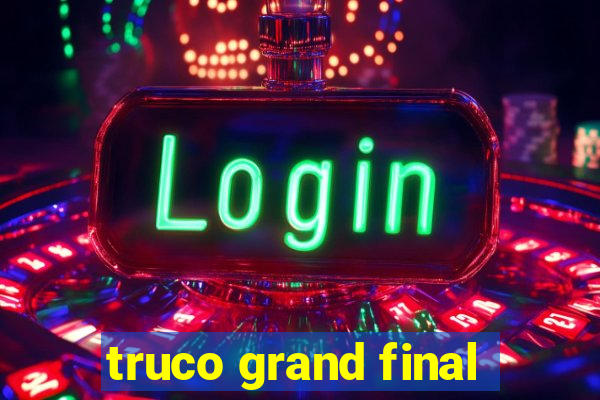 truco grand final