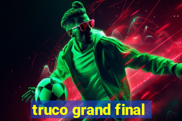 truco grand final