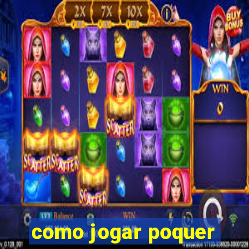 como jogar poquer