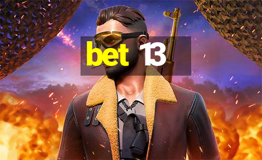 bet 13