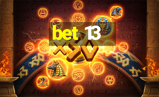 bet 13