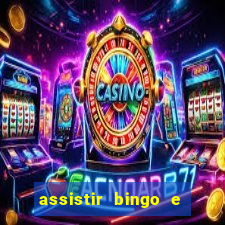 assistir bingo e rolly online grátis