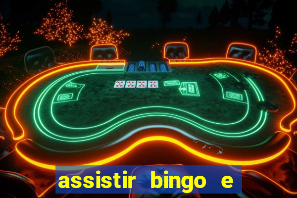 assistir bingo e rolly online grátis