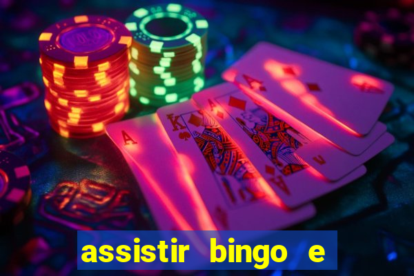 assistir bingo e rolly online grátis