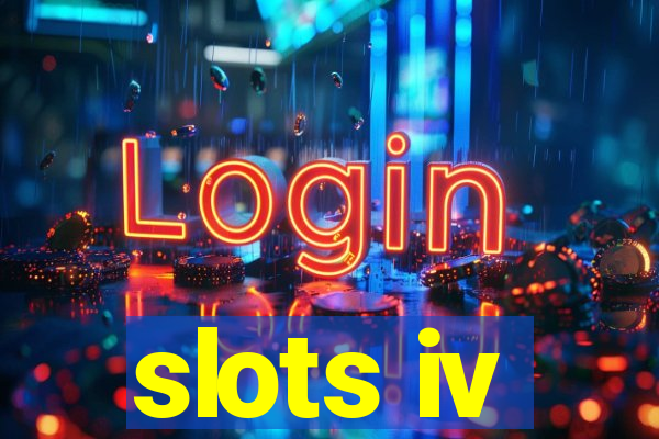 slots iv