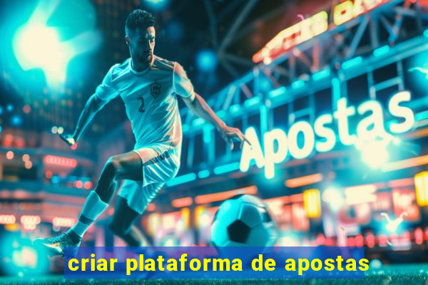 criar plataforma de apostas