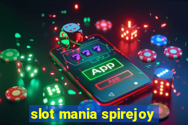 slot mania spirejoy