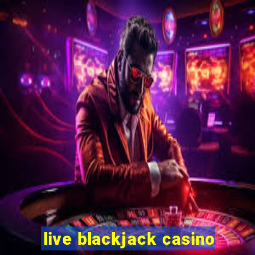 live blackjack casino