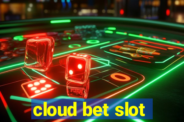 cloud bet slot