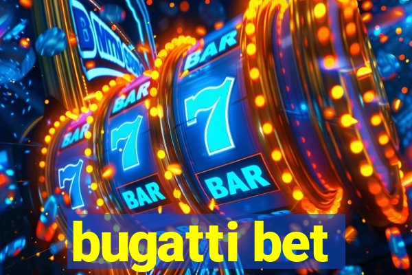 bugatti bet