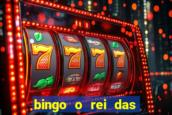 bingo o rei das manh?s completo