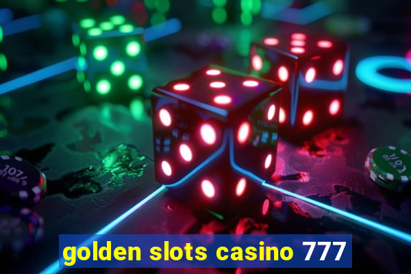 golden slots casino 777